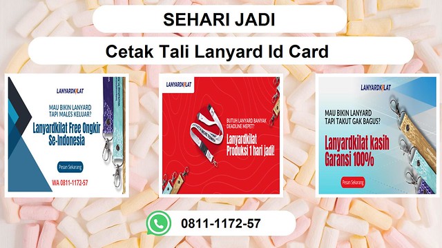 SEHARI JADI, WA 0811-1172-57 Cetak Tali Lanyard Id Card Tepus