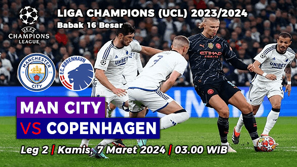 Man City vs Copen Hagen, Leg 2 16 Besar Liga Champions 2023-2024