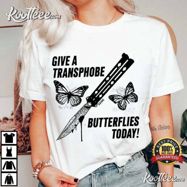 Transgender-Give-A-Transphobe-Butterflies-Today-T-Shirt-2-600x600