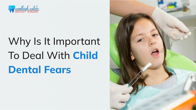 Why Is It Important To Dealing With Child Dental Fears