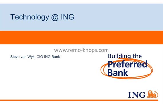 Steve van Wyk, CIO ING Bank – Building the preferred Bank - 360
