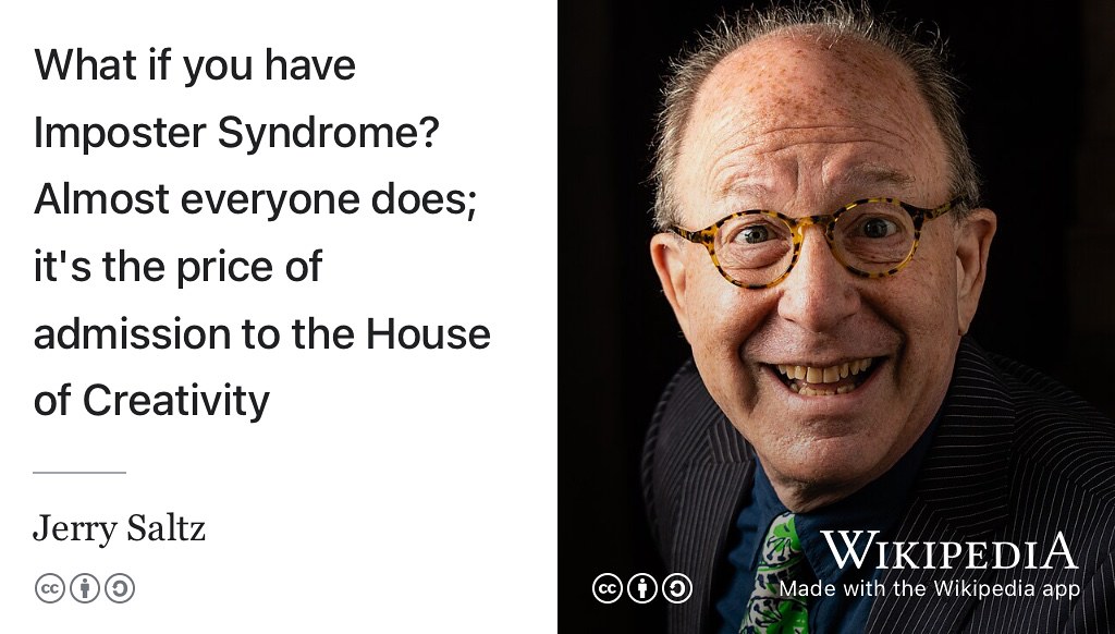 “What if you have Imposter Syndrome? Almost everyone does; it's the price of admission to the House of Creativity” --Jerry Saltz #cdyf