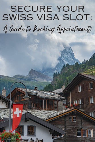 Secure Your Swiss Visa Slot: A Guide to Booking Appointments