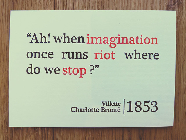 “Ah! When imagination once runs riot where do we stop?” --Charlotte Brontë
