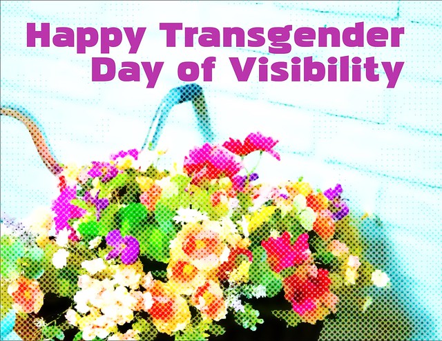 Quotation: Happy Transgender Day of Visibility