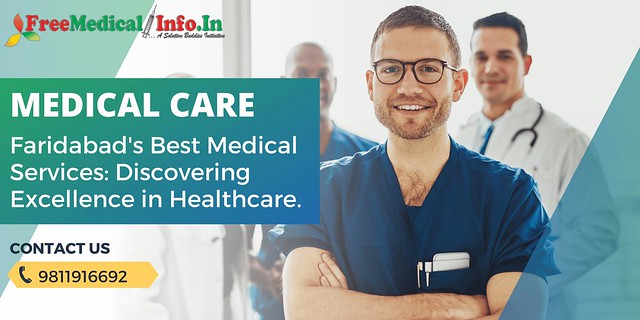 Faridabad's Best Medical Services: Discovering Excellence in Healthcare.