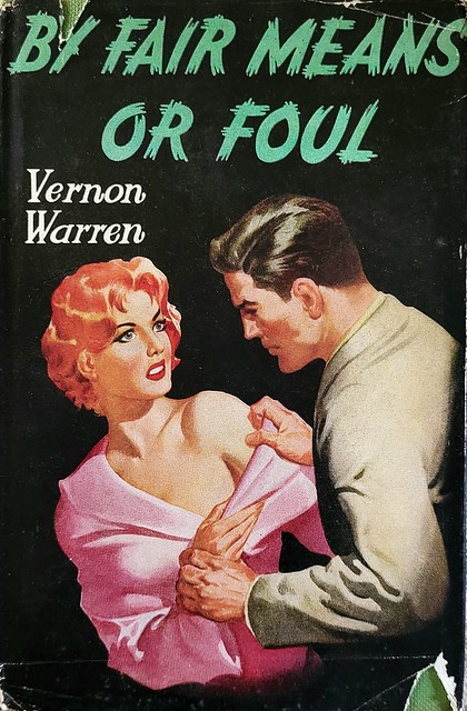 By Fair Means Or Foul - Thriller Book Club (Gifford Books) - H/B - Vernon Warren - 1957