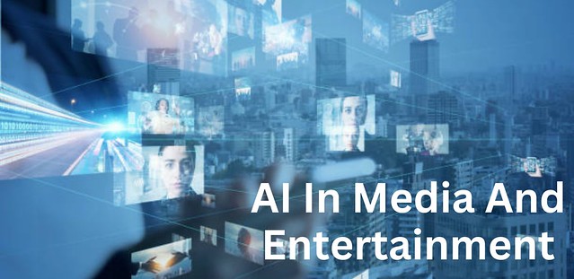Effects of AI on the Entertainment and Media Industry
