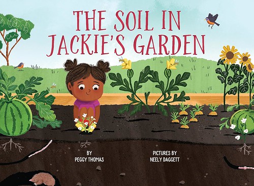 Read This Adorable, Informative, Delicious Book: The Soil in Jackie's Garden