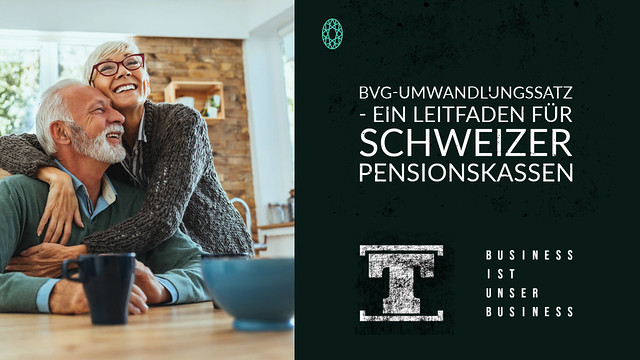 BVG-Umwandlungssatz - Ein Leitfaden für Schweizer Pensionskassen