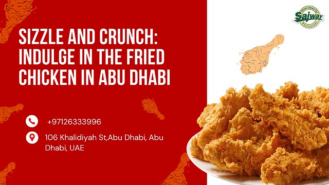 Sizzle and Crunch: Indulge in the Fried Chicken in Abu Dhabi (دجاج مقلي في أبو ظبي)