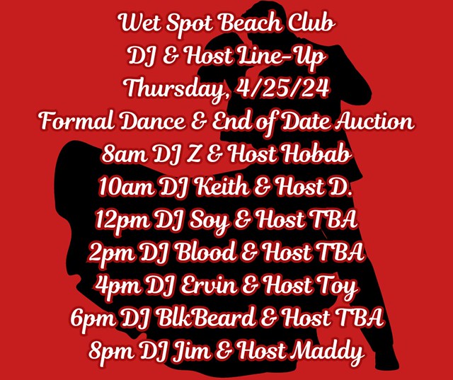 Wet Spot DJ & Host Line-Up 4/25/24 Formal Dance