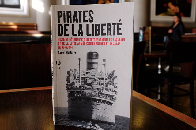 Pirates de la liberté: Histoire détonante d'un détournement de paquebot et de la lutte armée contre Franco et Salazar (1960-1964)