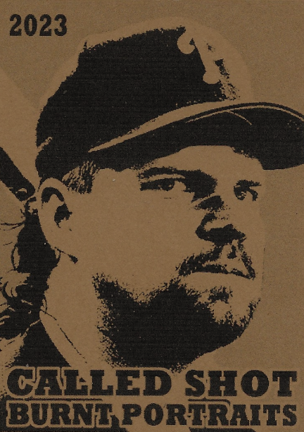 2023 Called Shot Burnt Portraits Brown - Kruk, John