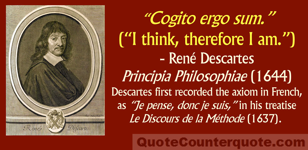 Rene Descartes Cogito Ergo Sum Quote Rene Descartes Didn T Flickr