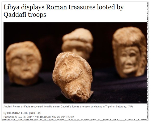ROMAN ARCHAEOLOGY - Libya displays Roman treasures looted by Gaddafi troops (Trans. Libia mostra tesori Romani saccheggiato dalle truppe Gheddafi. [AP NEWS 26/11/2011]).