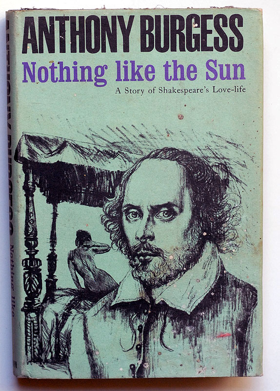 Anthony Burgess: Nothing like the Sun