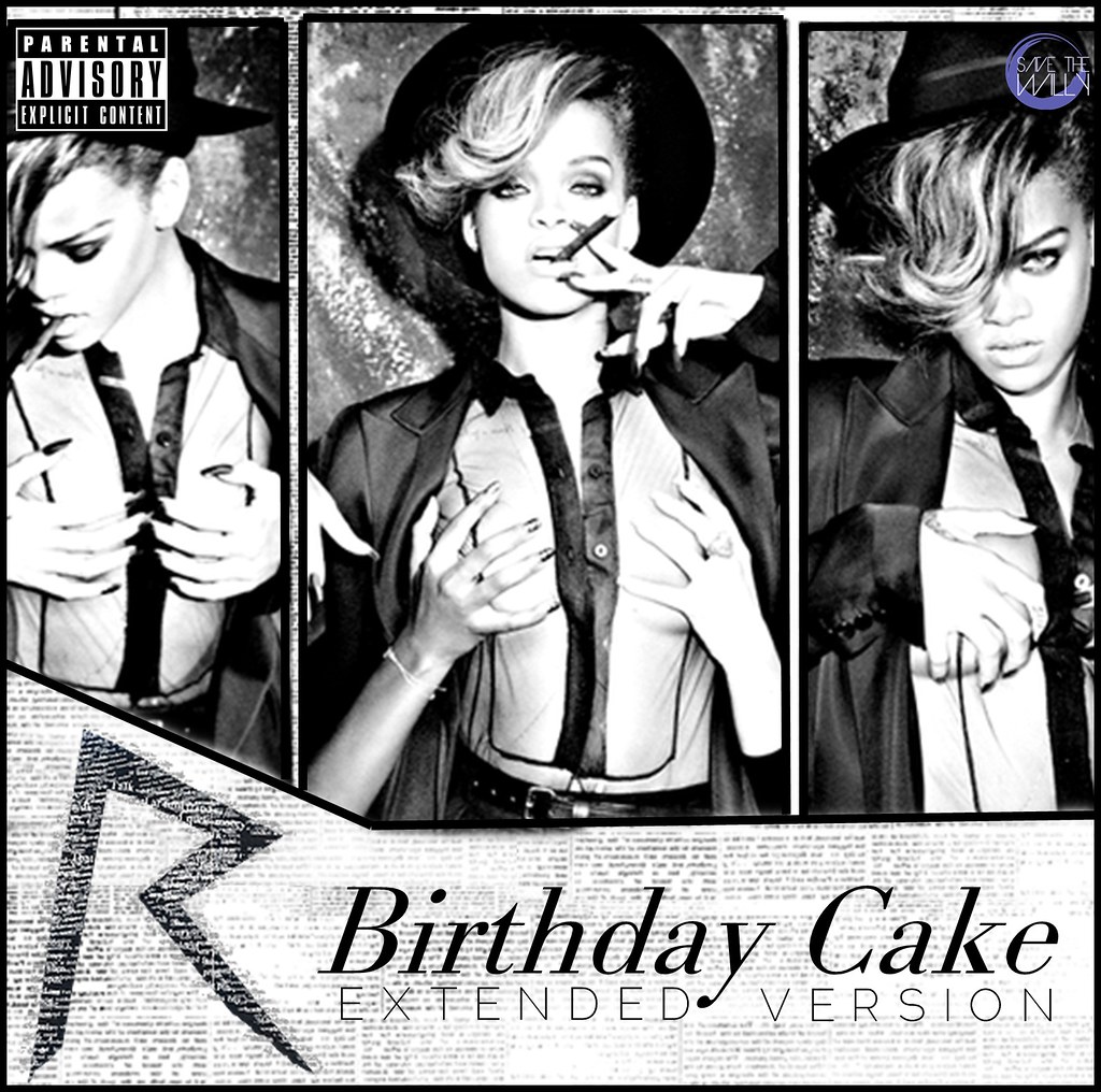 Rihanna - Birthday Cake (Extended Version)