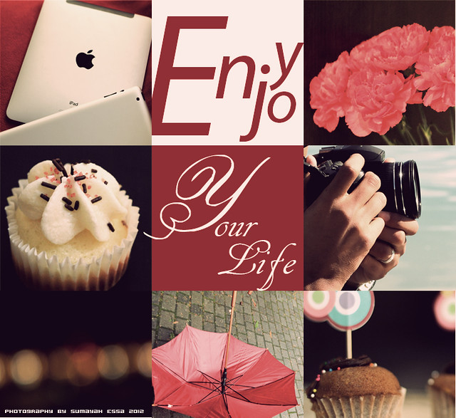 Enjoy your Life !