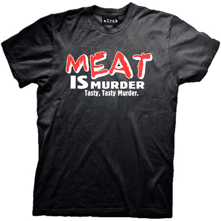 Cool eSyok Tee Shirt Meat Is Murder. Tasty, Tasty Murder T… | Flickr