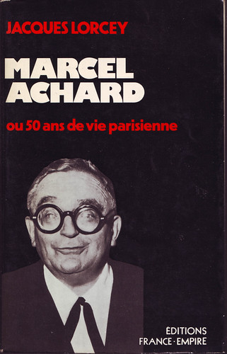 ACHARD, Marcel; memorias de LORCEY, Jacques. Marcel Achard… | Flickr