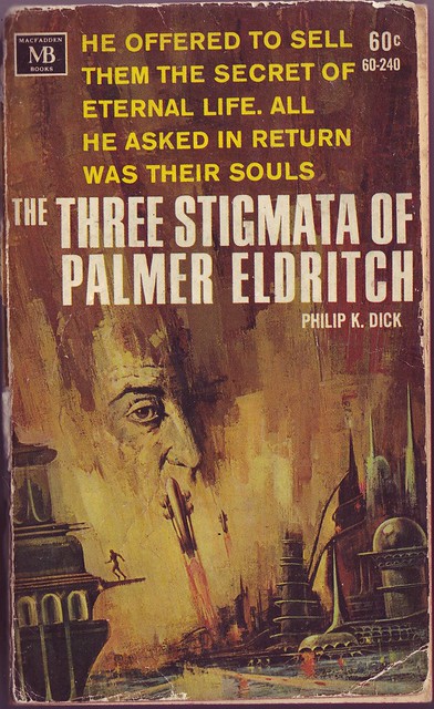 Philip K Dick - The Three Stigmata of Palmer Eldritch