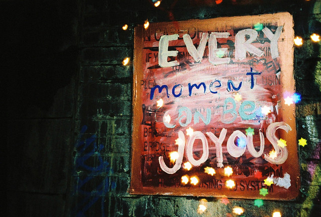 Every moment can be joyous