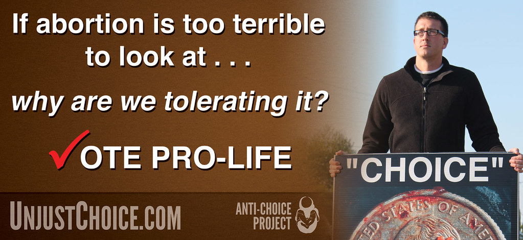 Anti-Choice Project Billboard - Vote Pro-Life
