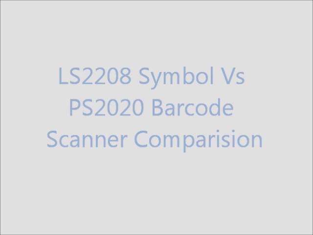 LS2208 VS PS2020 BARCODE SCANNER COMPARISION
