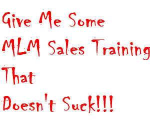 MLM Sales Training That Doesn't Suck! -