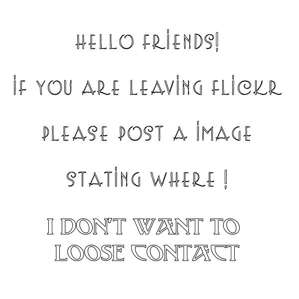 Please let me know if you are leaving Flickr