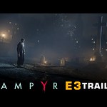 Vampyr - E3 Trailer