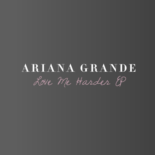 Ariana Grande - Love Me Harder - Single [iTunes Plus AAC M… | Flickr