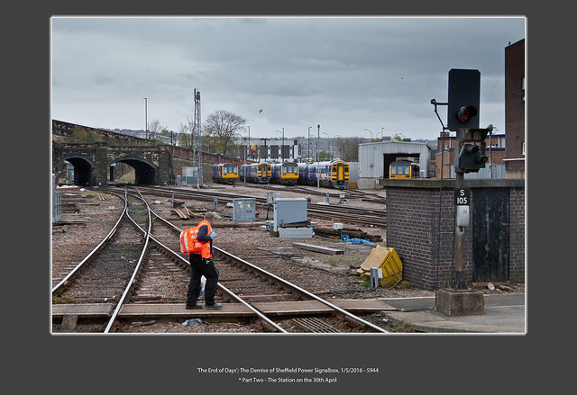 'The End of Days'; The Demise of Sheffield Power Signalbox, 1/5/2016 - 5944 * Part Two - The Station, 30th April