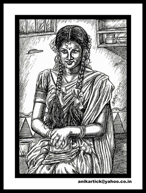 INDIAN ARTIST,INDIAN ART,INDIAN TRADITIONAL DRAWINGS,INDIAN GIRLS,INDIAN WOMEN,INDIAN ADIES,TAMIL GIRLS,TAMIL LADIES,TAMIL WOMEN,GIRLS,WOMEN,LADIES,ART,DRAWING,ILLUSTRATION,PEN and INK,SKETCHES,PAINTINGS - Artist Anikartick,India