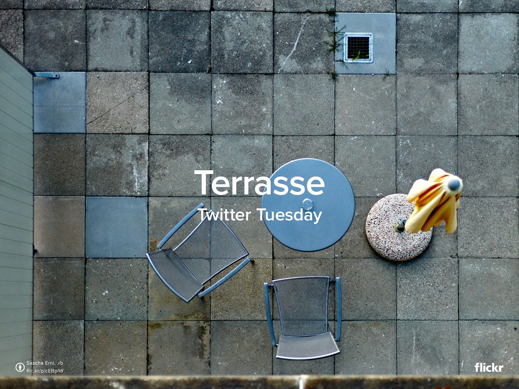 Twitter Tuesday: Terrasse