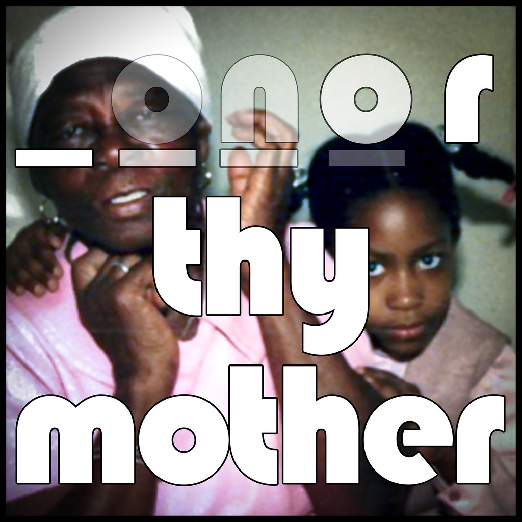 Honor thy Mother Everyday