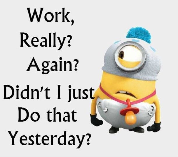Inspirational Quotes about Work : Despicable Me funny mini… | Flickr