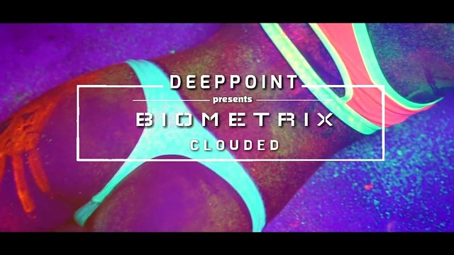 Biometrix - Clouded (deeppoint.tr) #enjoymusic