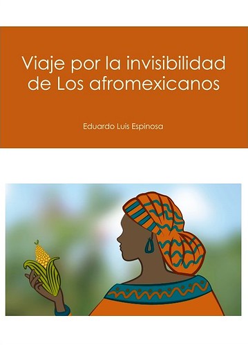 Book cover with woman holding ear of corn, Viaje por la invisibilidad de los afromexicanos