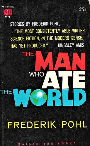 THE MAN WHO ATE THE WORD by Frederik Pohl. Ballantine Books 1960. 144 pages.