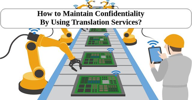 How to Maintain Confidentiality By Using Translation Services?
