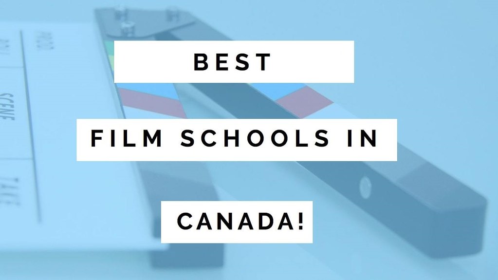 BEST FILM SCHOOLS IN CANADA | BEST FILM SCHOOLS IN CANADA fr… | Flickr
