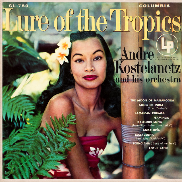 André Kostelanetz and his Orchestra: Lure of the Tropics
