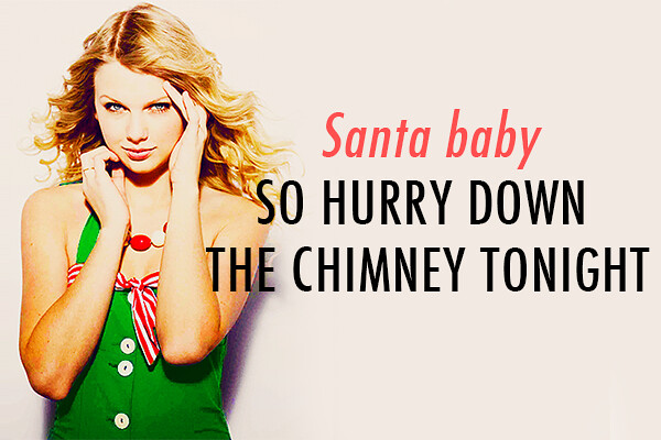 TaylorSwift sang Santa Baby too.