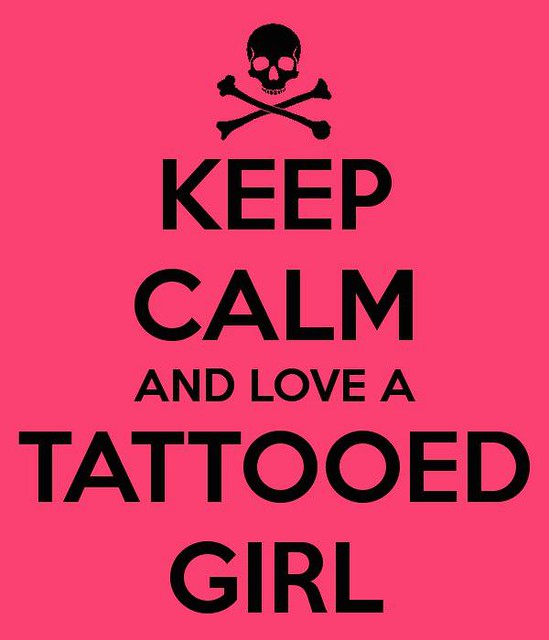 Keep Calm and Love a Tattoo Girl | Keep Calm and Love a Tatt… | Flickr