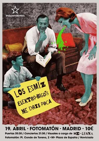 Los Esmiz+ Elektro-Bigots + Me Dais Poca