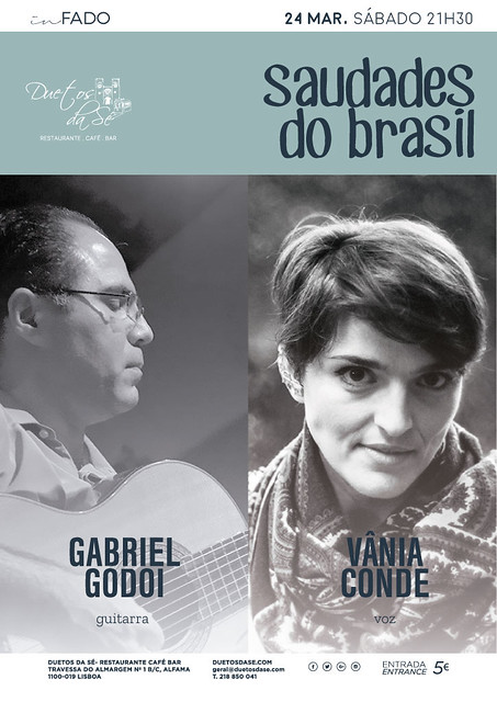 concerto in Fado - Duetos da Sé - Alfama Lisboa - SÁBADO 24 DE MARÇO 2018 - 21h30 - SAUDADES DO BRASIL - Vânia Conde - Gabriel Godoi