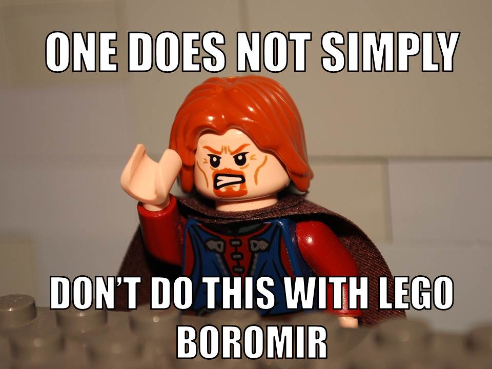 One Does Not Simply | You Know It'S True Hahaha Lego Meme | Legoskf | Flickr