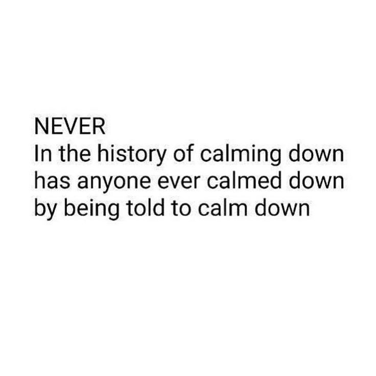 Funny Quotes : Never in the history of calming down has an… | Flickr